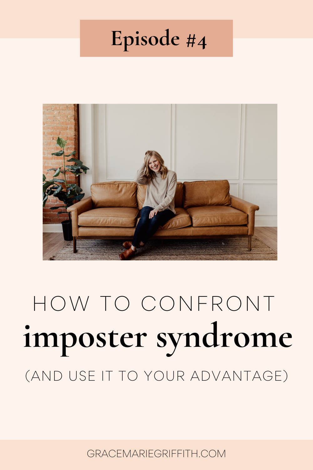 Podcast Episode #3: How to confront imposter syndrome and use it to your advantage.