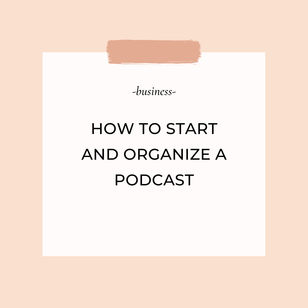Episode #21: How to Start and Organize Your Podcast