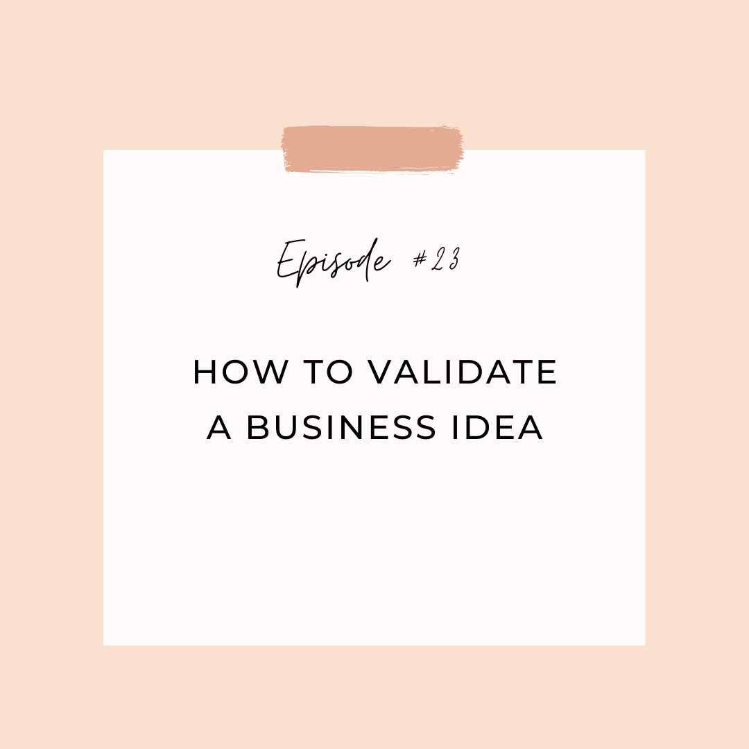 Episode #23: How to Validate a Business Idea