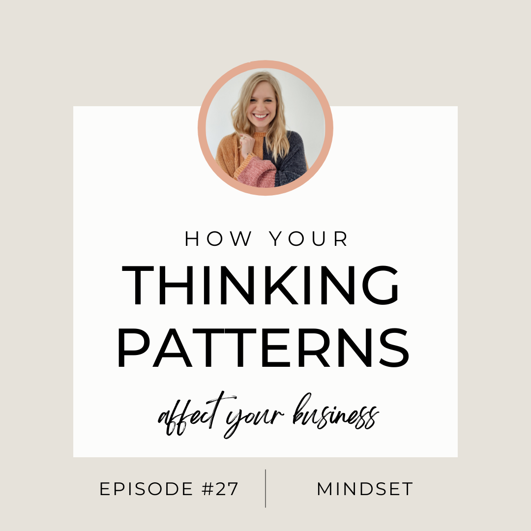Episode #27: How Your Thinking Patterns Affect Your Business
