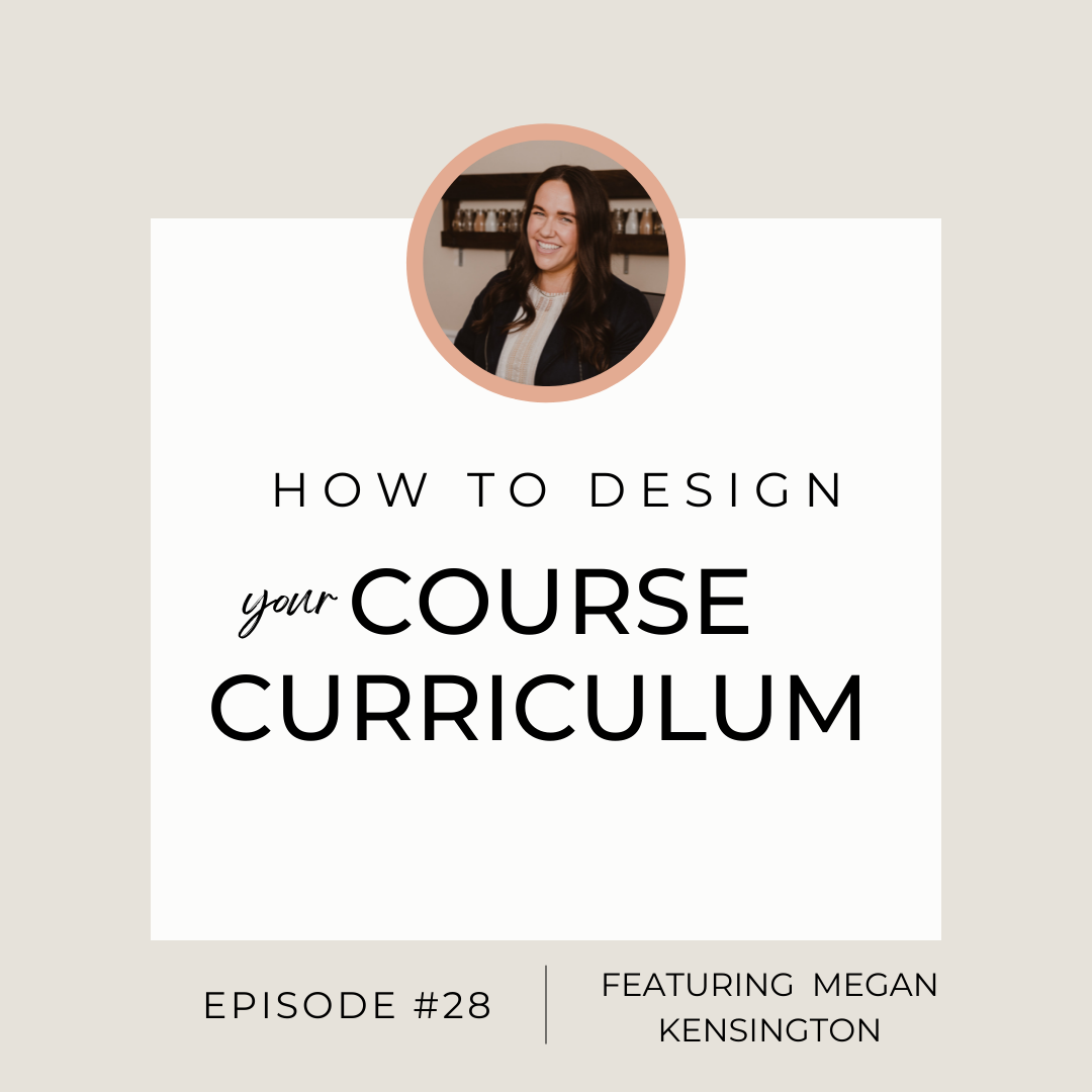 Episode 28: How to Design Your Course Curriculum