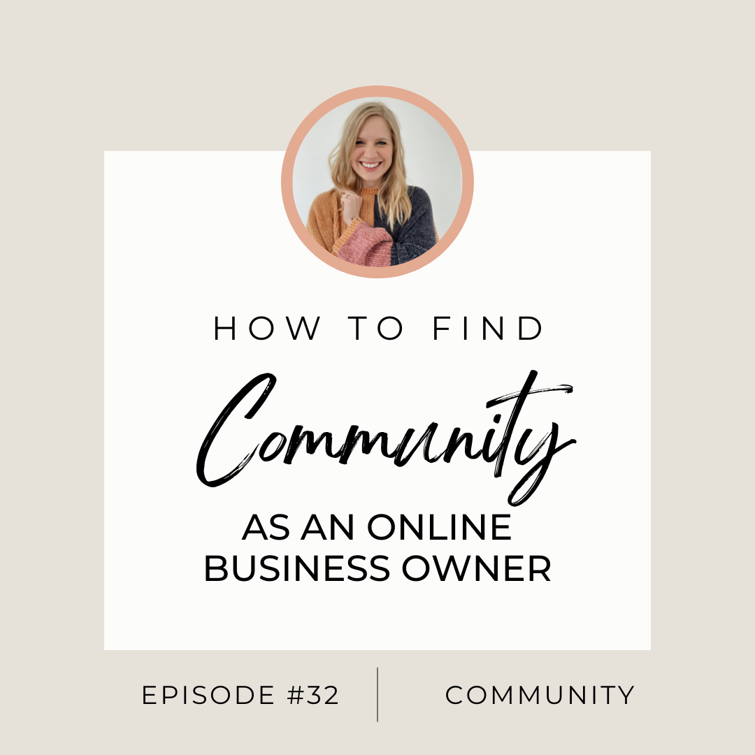 Episode 32: How to Find Community as an Online Business Owner