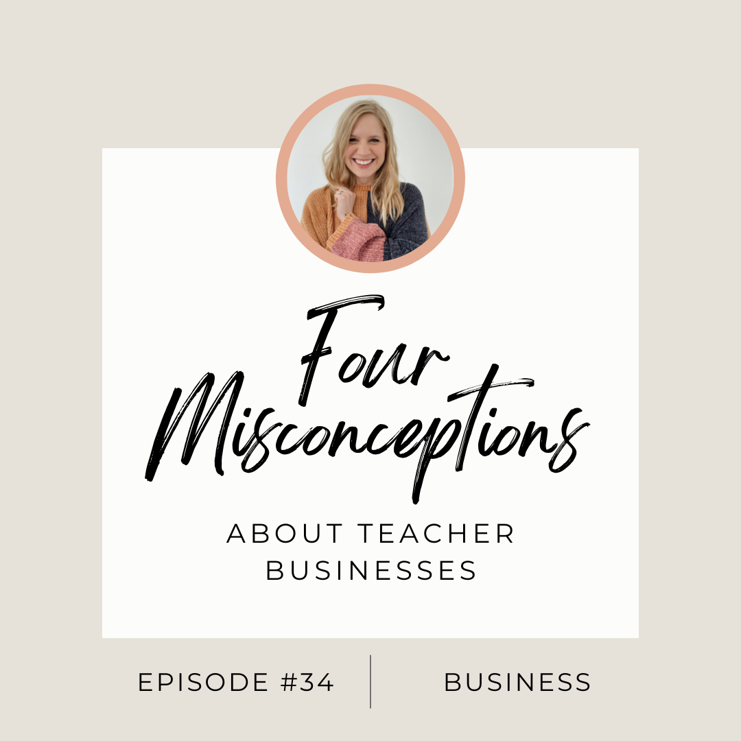 Episode 34: Four Misconceptions about Teacher Businesses